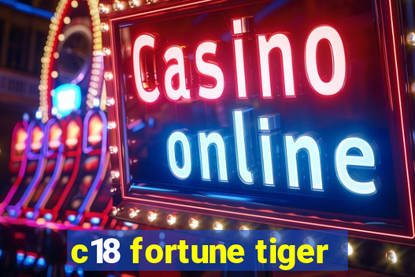 c18 fortune tiger